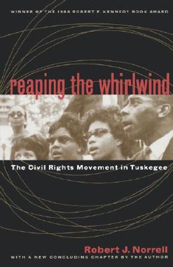 reaping the whirlwind,the civil rights movement in tuskegee