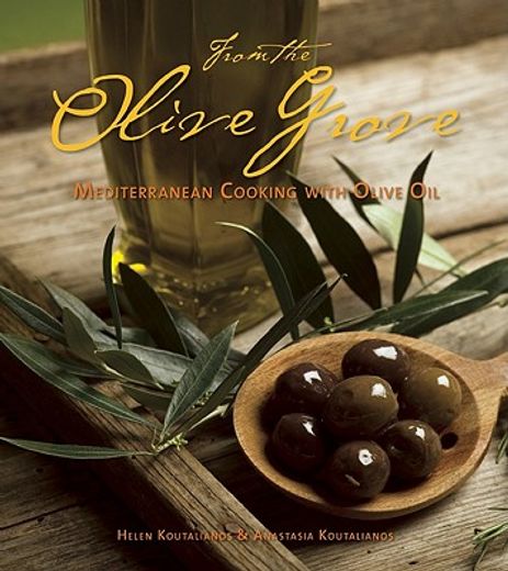from the olive grove,mediterranean cooking with olive oil