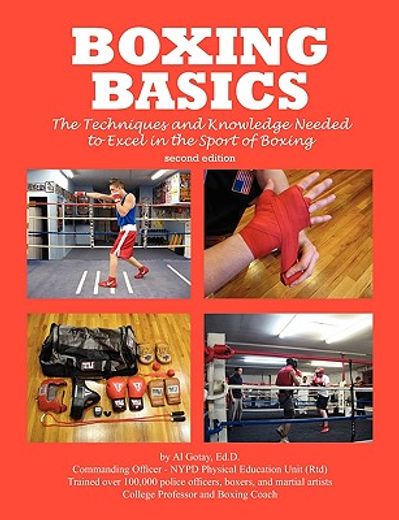 boxing basics,the techniques and knowledge needed to excel in the sport of boxing (en Inglés)