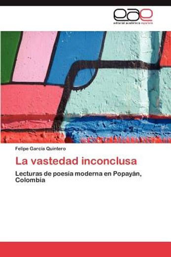 la vastedad inconclusa (in Spanish)