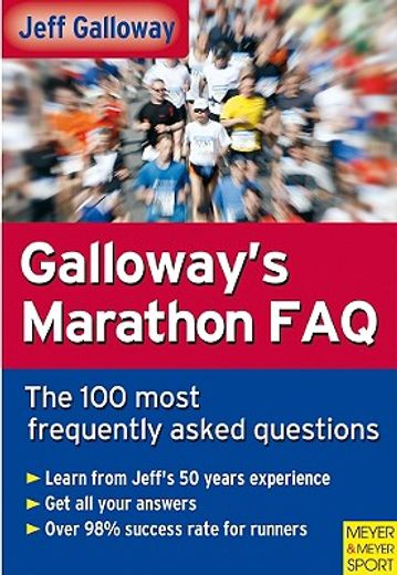 galloway´s marathon faq,galloway´s book on the 100 most frequently asked questions in running