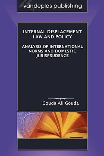 internal displacement law and policy,analysis of international norms and domestic jurisprudence