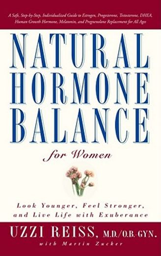 natural hormone balance for women,look younger, feel stronger, and live life with exuberance (in English)