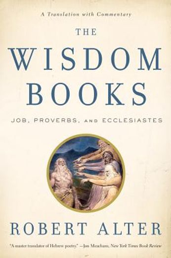 the wisdom books,job, proverbs, and ecclesiastes: a translation with commentary (in English)