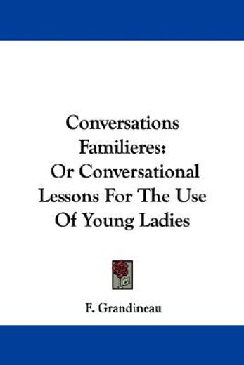 conversations familieres: or conversatio