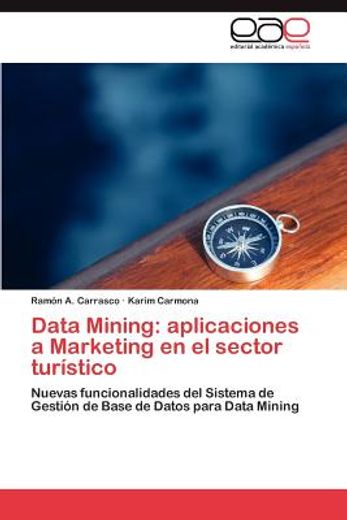 data mining: aplicaciones a marketing en el sector tur stico (in Spanish)