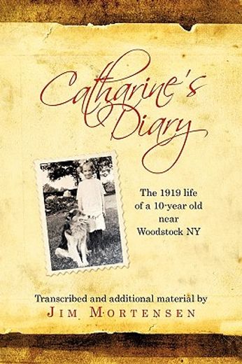 catharine´s diary,the 1919 life of a 10-year old near woodstock ny