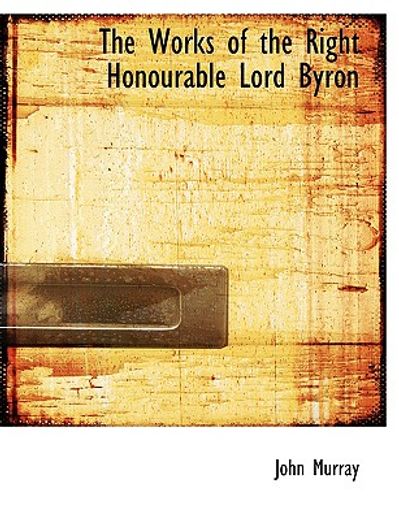 works of the right honourable lord byron (large print edition)