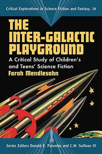 the inter-galactic playground,a critical study of children´s and teens´ science fiction