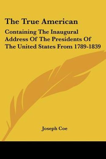 the true american: containing the inaugu