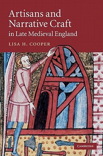 Artisans and Narrative Craft in Late Medieval England (en Inglés)