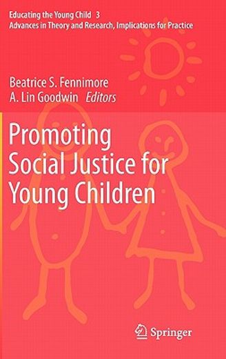 promoting social justice for young children,advances in theory and research, implications for practice