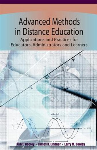 advanced methods in distance education,applications and practices for educators, administrators, and learners