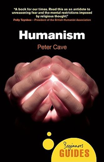 Humanism: A Beginner's Guide (en Inglés)