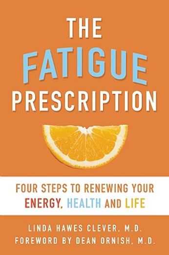 the fatigue prescription,four steps to renewing your energy, health, and life