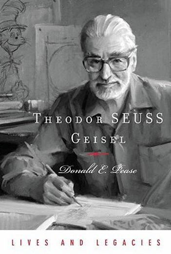 Theodor Geisel: A Portrait of the Man Who Became Dr. Seuss (Lives and Legacies Series) (en Inglés)