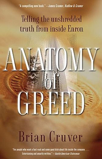 anatomy of greed,telling the unshredded truth from inside enron