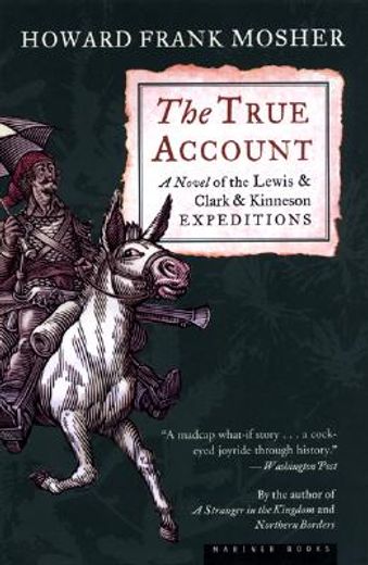 the true account,a novel of the lewis & clark & kinneson expeditions