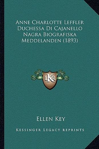 anne charlotte leffler duchessa di cajanello nagra biografiska meddelanden (1893)