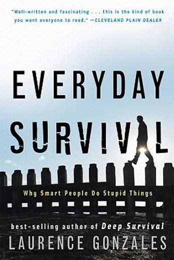 everyday survival,why smart people do stupid things