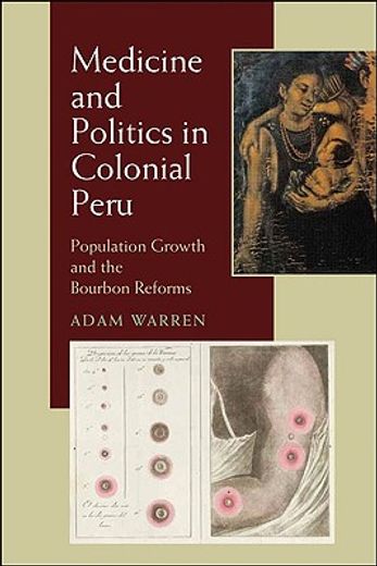 medicine and politics in colonial peru,population growth and the bourbon reforms