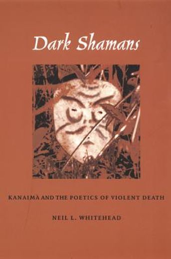 dark shamans,kanaima and the poetics of violent death