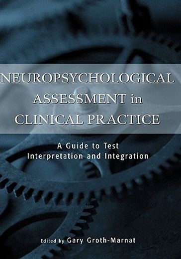 neuropsychological assessment in clinical practice,a guide to test interpretation and intergration