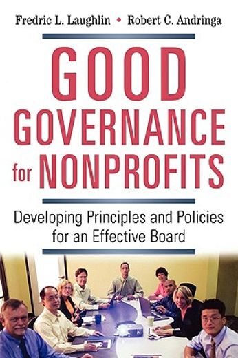 good governance for nonprofits: developing principles and policies for an effective board (en Inglés)