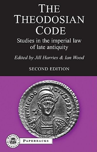 the theodosian code,studies in the imperial law of late antiquity