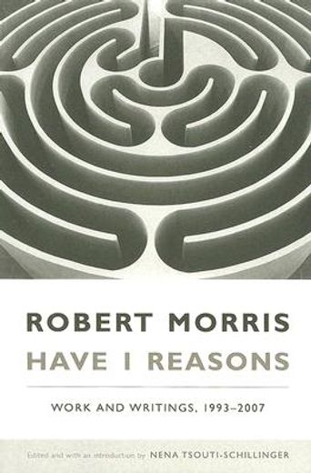 have i reasons,work and writings, 1993-2007