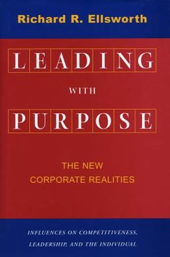 leading with purpose,the new corporate realities (en Inglés)