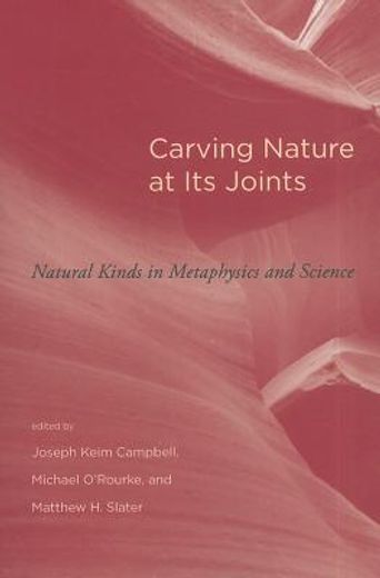carving nature at its joints,natural kinds in metaphysics and science