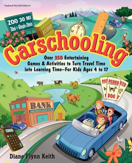 carschooling,over 350 entertaining games & activities to turn travel time into learning time-for kids ages 4 to 1 (en Inglés)