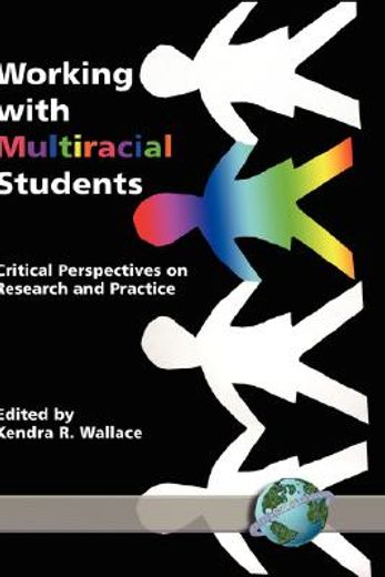 working with multiracial students,critical perspectives on research and practice