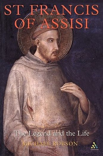 st. francis of assisi,the legend and the life