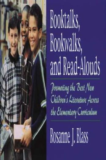 booktalks, bookwalks, and read-alouds,promoting the best new children´s literature across the elementary curriculum
