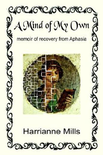 a mind of my own,memoir of recovery from aphasia (in English)
