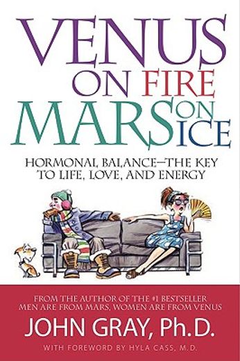 venus on fire, mars on ice,hormonal balance-the key to life, love and energy