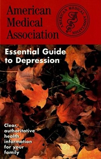 essential guide to depression,american medical association