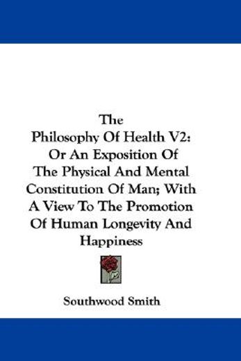 the philosophy of health v2: or an expos