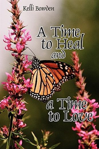 a time to heal and a time to love