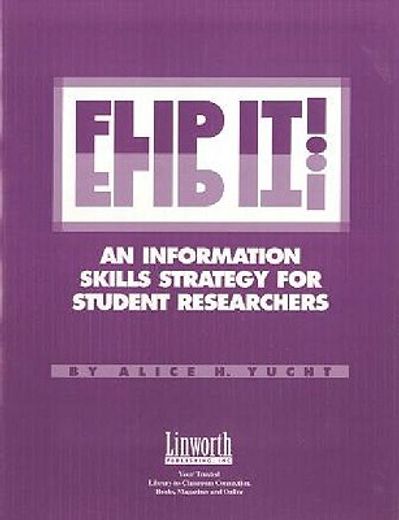 flip it!,an information skills strategy for student researchers