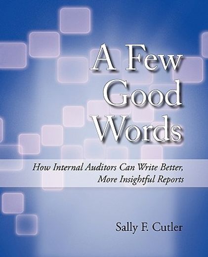a few good words: how internal auditors can write better, more insightful reports (en Inglés)