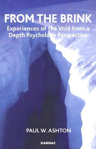 from the brink,experiences of the void from a depth psychology perspective