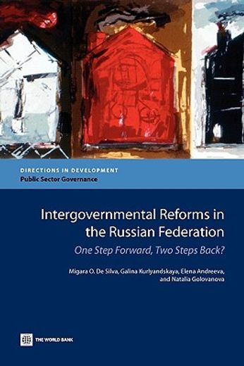 intergovernmental reforms in the russian federation,one step forward, two steps back?