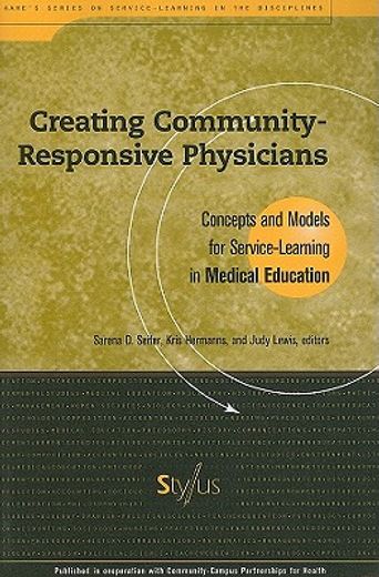 creating community-responsive physicians,concepts and models for service-learning in medical education