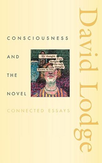 consciousness & the novel,connected essays (in English)