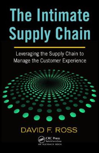 The Intimate Supply Chain: Leveraging the Supply Chain to Manage the Customer Experience (en Inglés)