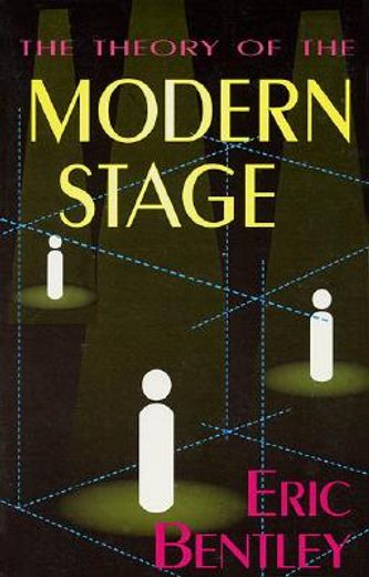 the theory of the modern stage,an introduction to modern theatre and drama