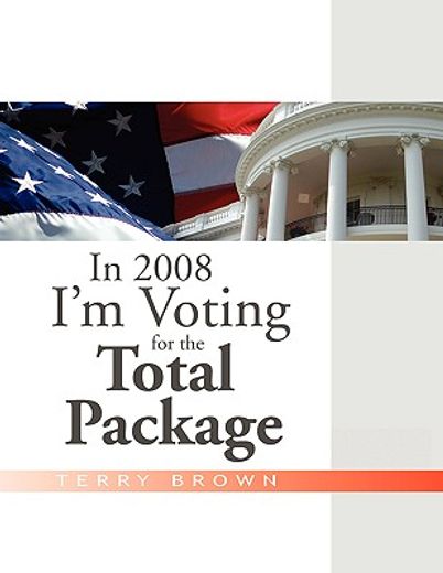 in 2008 i´m voting for the total package